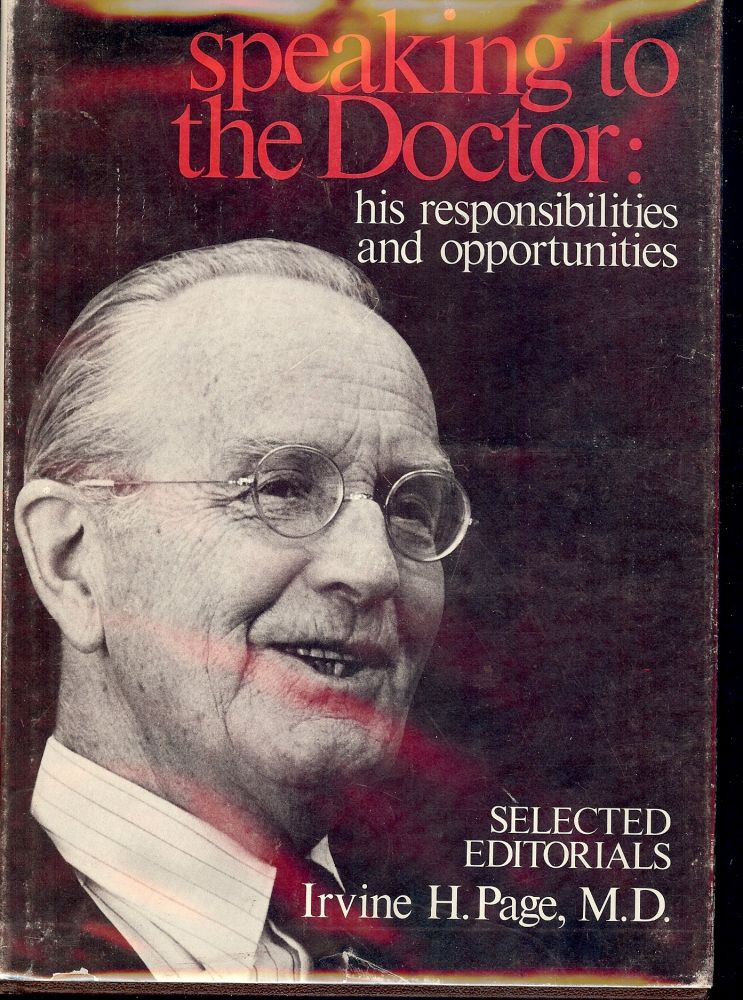 Item #49993 SPEAKING TO THE DOCTOR: HIS RESPONSIBILITIES AND OPPORTUNITIES. Irvine H. PAGE.