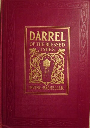 Item #50 DARREL OF THE BLESSED ISLES. Irving BACHELLER