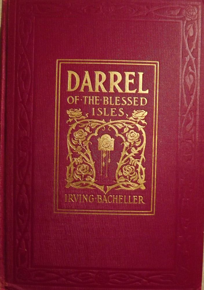 Item #50 DARREL OF THE BLESSED ISLES. Irving BACHELLER.