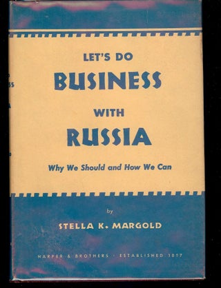Item #50079 LET'S DO BUSINESS WITH RUSSIA. Stella K. MARGOLD