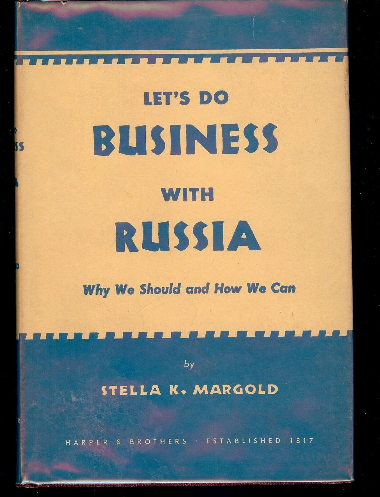 Item #50079 LET'S DO BUSINESS WITH RUSSIA. Stella K. MARGOLD.