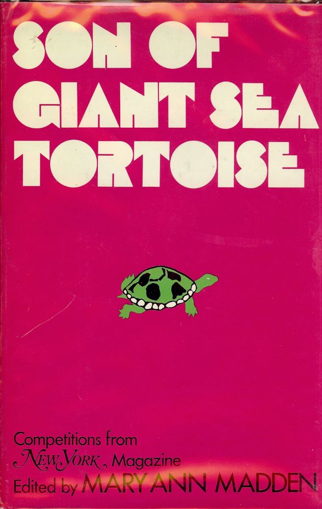 Item #50186 SON OF GIANT SEA TORTOISE: COMPETITIONS FROM NEW YORK MAGAZINE. Mary Ann MADDEN.