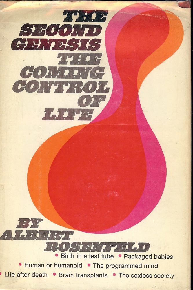 Item #50197 THE SECOND GENESIS: THE COMING CONTROL OF LIFE. Albert ROSENFELD.