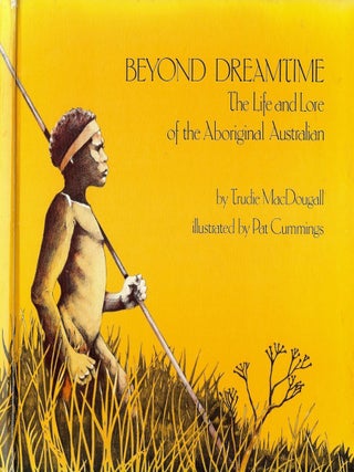 Item #502 BEYOND DREAMTIME. Trudie MacDOUGALL