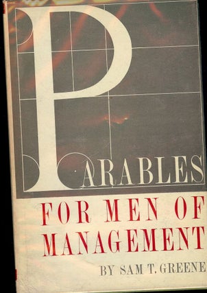 Item #50206 PARABLES FOR MEN OF MANAGEMENT. Sam T. GREENE