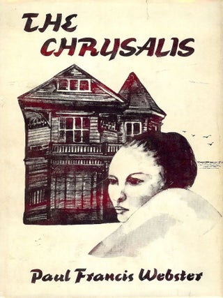 Item #50212 THE CHRYSALIS. Paul Francis WEBSTER