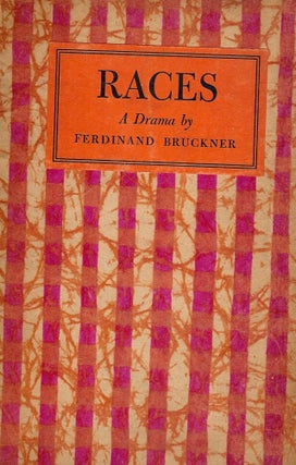 Item #50220 RACES: A DRAMA. Ferdinand BRUCKNER
