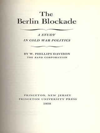 Item #50234 THE BERLIN BLOCKADE: A STUDY IN COLD WAR POLITICS. W. Phillips DAVISON