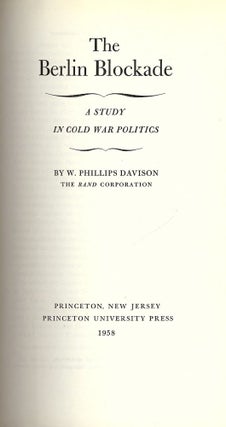 Item #50234 THE BERLIN BLOCKADE: A STUDY IN COLD WAR POLITICS. W. Phillips DAVISON