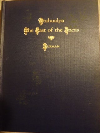 ATAHUALPA: THE LAST OF THE INCAS: A DRAMA IN THREE ACTS