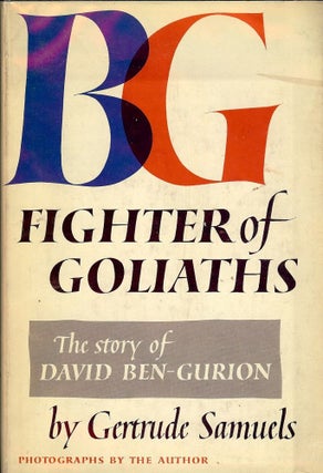 Item #50391 B-G: FIGHTER OF GOLIATHS: THE STORY OF DAVID BEN-GURION. Gertrude SAMUELS