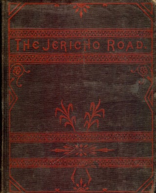 Item #50436 THE JERICHO ROAD; A STORY OF WESTERN LIFE. John HOBBERTON