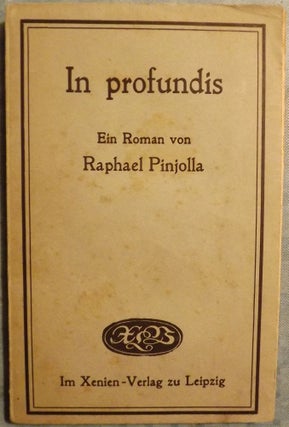 Item #50513 IN PROFUNDIS. EIN ROMAN. Raphael PINJOLLA