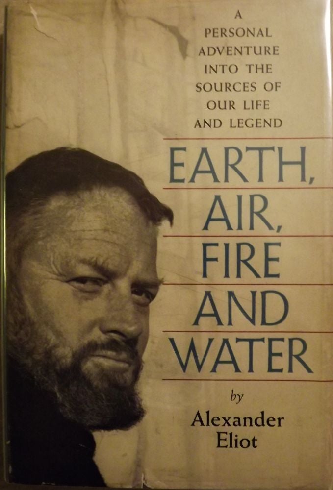 Item #50595 EARTH, AIR, FIRE AND WATER. Alexander ELIOT.