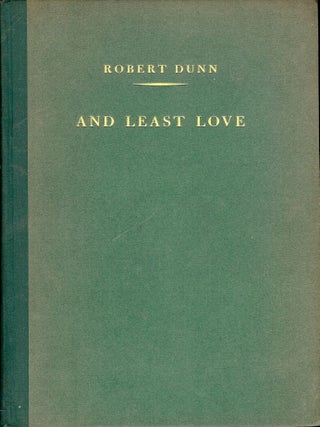 Item #50603 AND LEAST LOVE. Robert DUNN