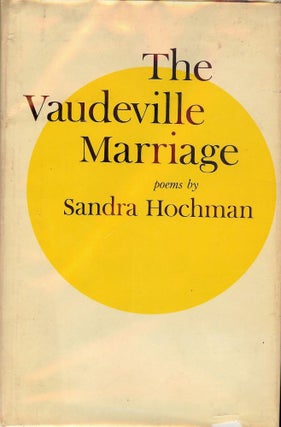 Item #50625 THE VAUDEVILLE MARRIAGE: POEMS. Sandra HOCHMAN