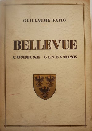 Item #50689 BELLEVUE COMMUNE GENEVOISE. Guillaume FATIO