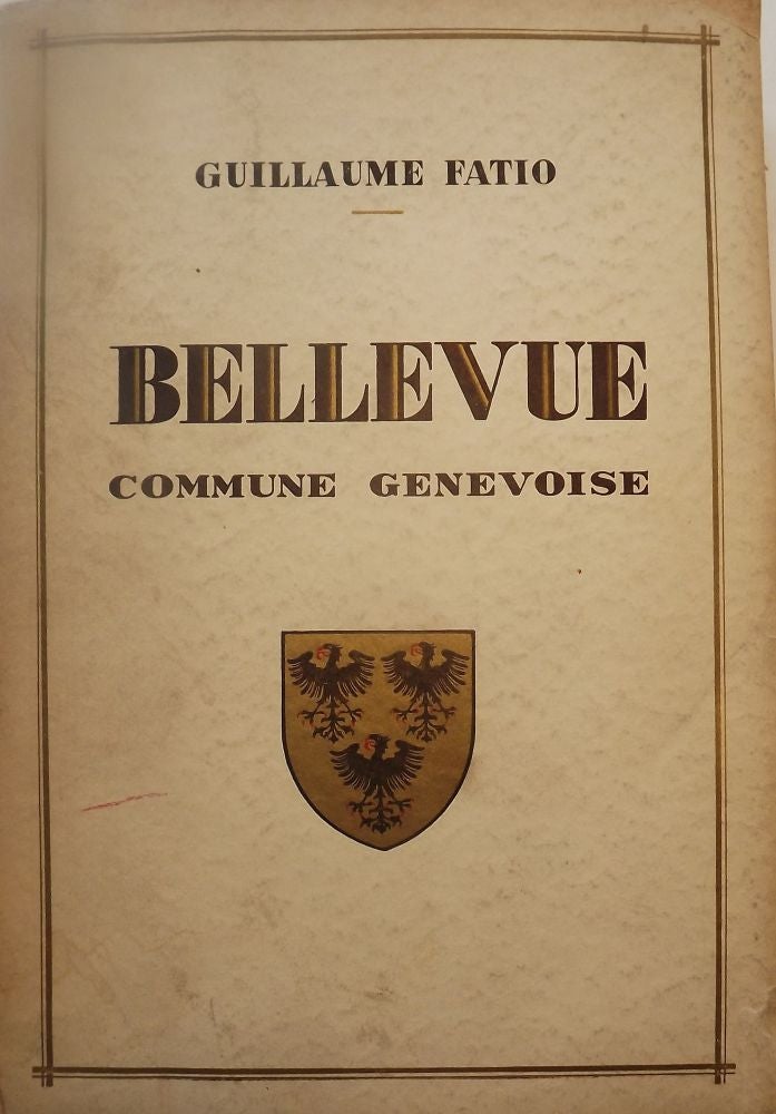 Item #50689 BELLEVUE COMMUNE GENEVOISE. Guillaume FATIO.