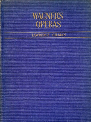 Item #50707 WAGNER'S OPERAS. Lawrence GILMAN