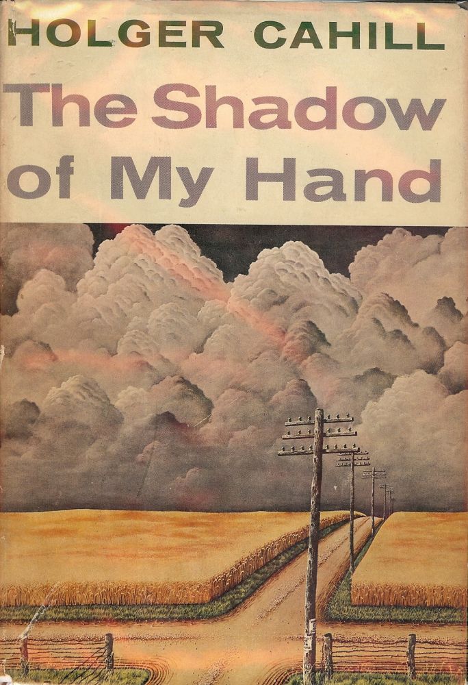 Item #50772 THE SHADOW OF MY HAND. Holger CAHILL.