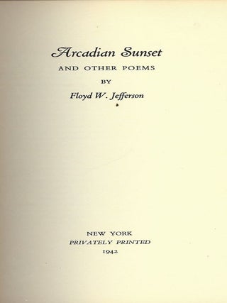 Item #50779 ARCADIAN SUNSET AND OTHER POEMS. Floyd W. JEFFERSON