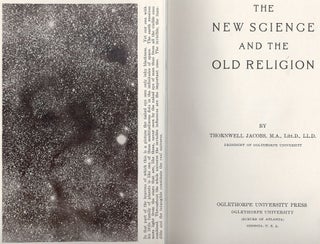 Item #50780 THE NEW SCIENCE AND THE OLD RELIGION. Thornwell JACOBS