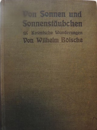 VON SONNEN UND SONNENSTAUBCHEN. KOSMISCHE WANDERUNGEN VON WILHELM