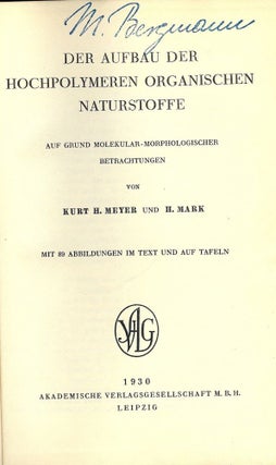 Item #50803 DER AUFBAU DER HOCHPOLYMEREN ORGANISCHEN NATURSTOFFE. Kurt H. MEYER