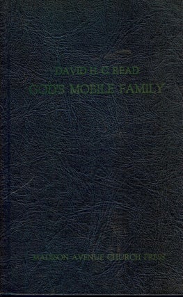 Item #50829 GOD'S MOBILE FAMILY: SERMONS, 1965-1966. David H. C. READ