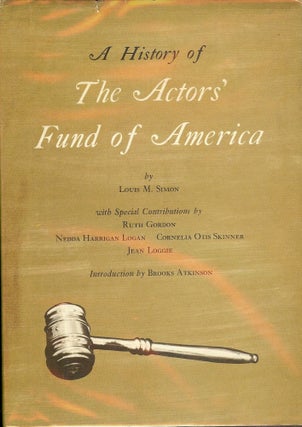 Item #50836 A HISTORY OF THE ACTORS' FUND OF AMERICA. Louis M. SIMON