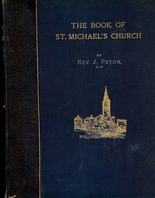 Item #50840 THE BOOK OF ST. MICHAEL'S CHURCH. J. PATON