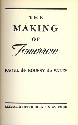 Item #50878 THE MAKING OF TOMORROW. Raoul de ROUSSY de SALES
