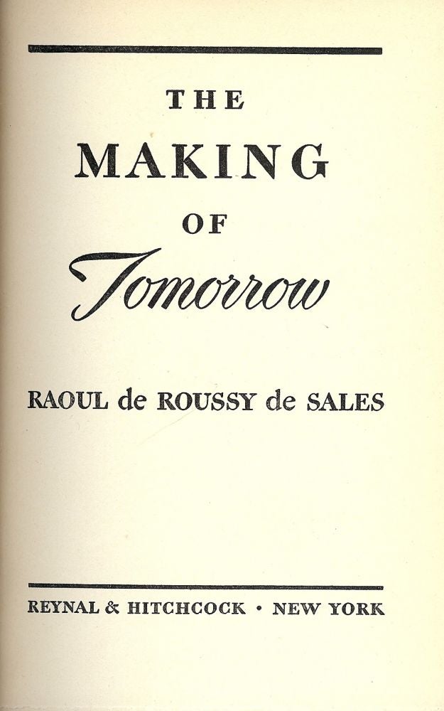 Item #50878 THE MAKING OF TOMORROW. Raoul de ROUSSY de SALES.