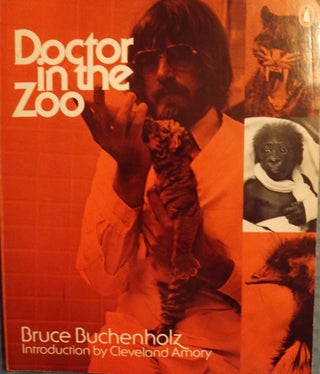 Item #50880 DOCTOR IN THE ZOO. Bruce BUCHENHOLZ