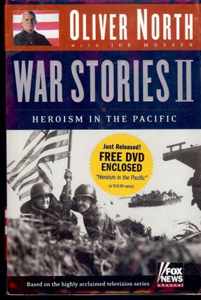 Item #509 WAR STORIES II: HEROISM IN THE PACIFIC. Oliver NORTH