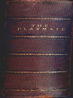 Item #50921 THE PLAYMATE: A PLEASANT COMPANION FOR SPARE HOURS. Joseph CUNDALL
