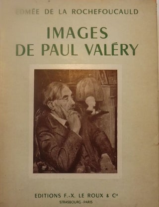 Item #50938 IMAGES DE PAUL VALERY. Edmee De La ROCHEFOUCAULD