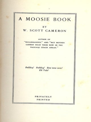Item #50951 A MOOSIE BOOK. W. Scott CAMERON