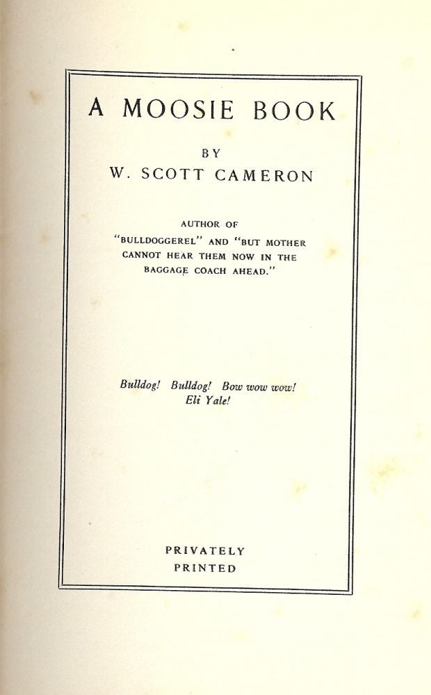 Item #50951 A MOOSIE BOOK. W. Scott CAMERON.