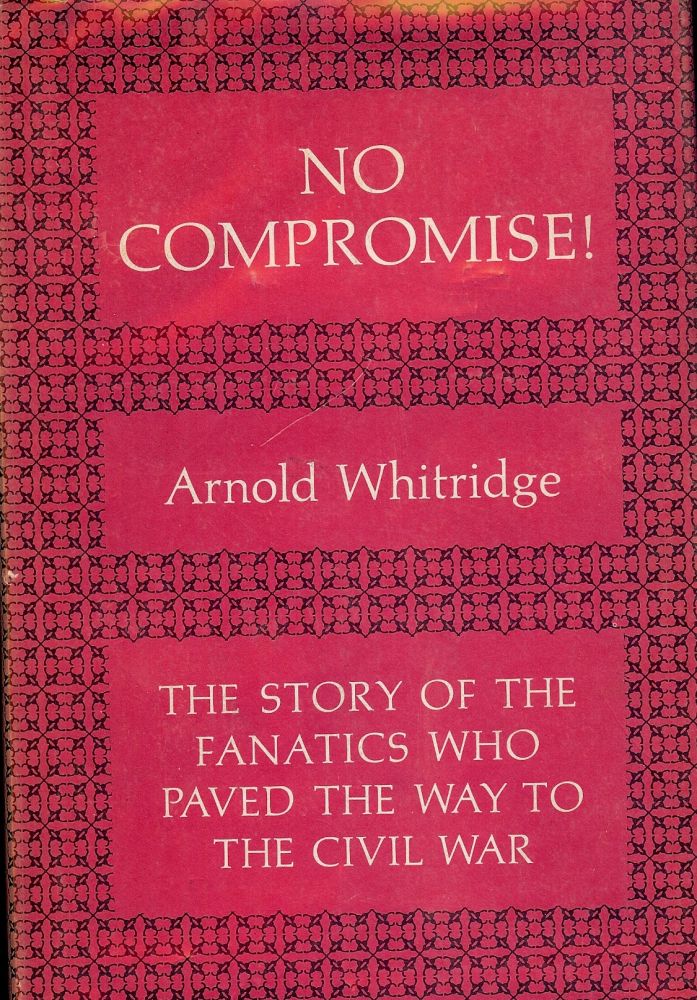 Item #50956 NO COMPROMISE! Arnold WHITRIDGE.