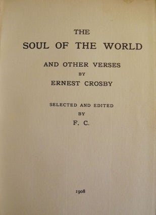 Item #51033 THE SOUL OF THE WORLD AND OTHER VERSES. Ernest CROSBY
