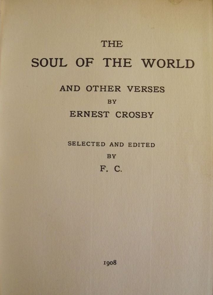 Item #51033 THE SOUL OF THE WORLD AND OTHER VERSES. Ernest CROSBY.