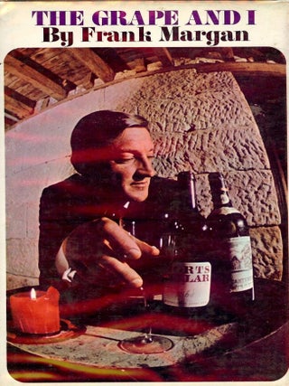 Item #51039 THE GRAPE AND I. Frank MARGAN