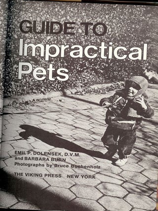 Item #51055 A PRACTICAL GUIDE TO IMPRACTICAL PETS. Emil P. DOLENSEK