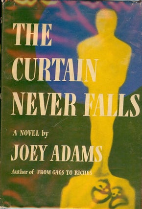 Item #51066 THE CURTAIN NEVER FALLS. Joey ADAMS