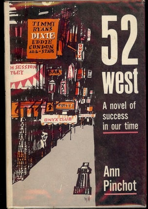 Item #51098 52 WEST: A NOVEL OF SUCCESS IN OUR TIME. Ann PINCHOT