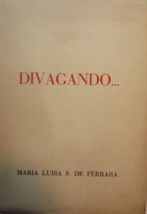 Item #51398 DIVAGANDO. Maria Luisa S. DE FERRARA