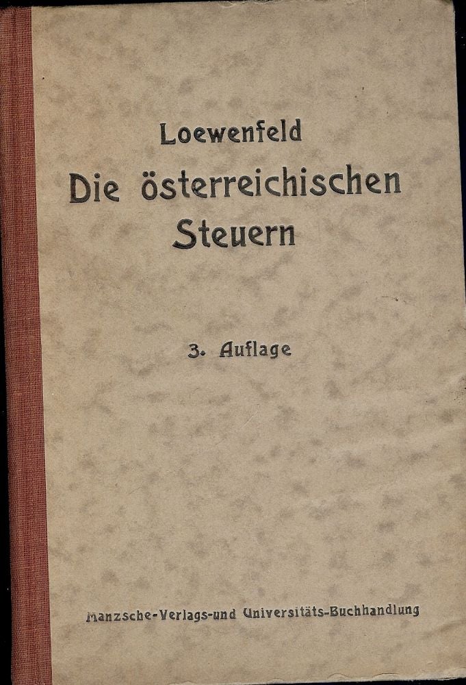 Item #51427 DIE OSTERREICHISCHEN STEUERN. Walther LOEWENFELD.
