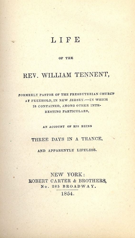 Item #51459 LIFE OF THE REV. WILLIAM TENNENT. William Rev TENNENT.