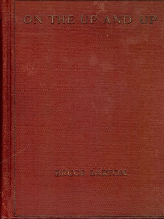 Item #51605 ON THE UP AND UP. Bruce BARTON
